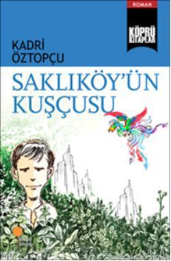 Saklıköy'ün Kuşçusu - Kadri Öztopçu | Yeni ve İkinci El Ucuz Kitabın A