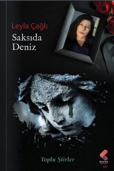 Saksıda Deniz - Toplu Şiirler - Leyla Çağlı | Yeni ve İkinci El Ucuz K