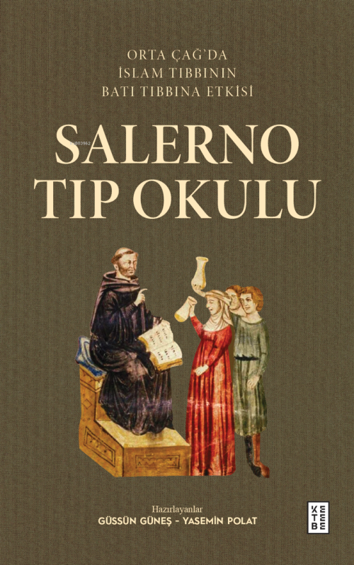 Salerno Tıp Okulu;Orta Çağ’da İslam Tıbbının Batı Tıbbına Etkisi - Güs