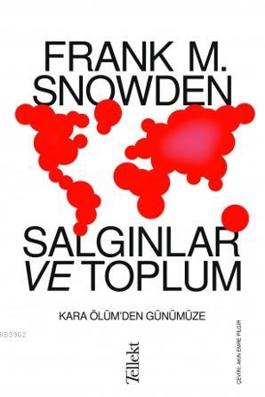 Salgınlar ve Toplum - Frank M. Snowden | Yeni ve İkinci El Ucuz Kitabı