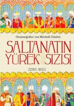 Saltanatın Yürek Sızısı - Zehra Aydüz | Yeni ve İkinci El Ucuz Kitabın