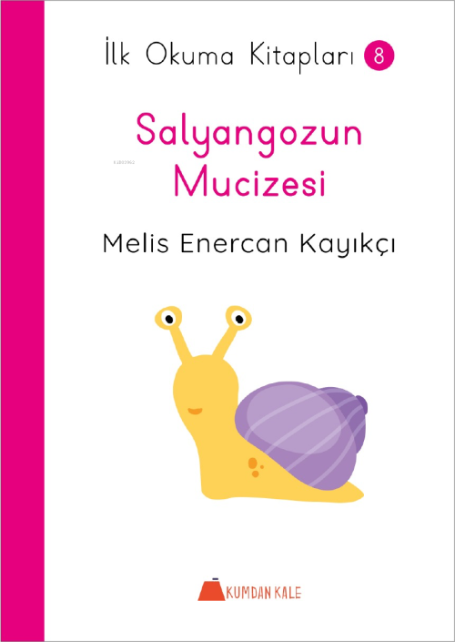 Salyangozun Mucizesi - İlk Okuma Kitapları 8 - Melis Enercan Kayıkçı |