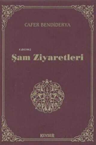 Şam Ziyaretleri - Cafer Bendiderya- | Yeni ve İkinci El Ucuz Kitabın A