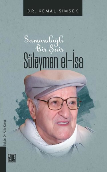 Samandağlı Bir Şair Süleyman El - İsa - Kemal Şimşek | Yeni ve İkinci 