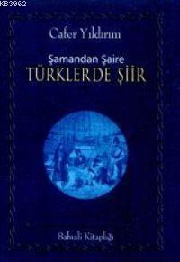 Şamandan Şaire Türklerde Şiir - Cafer Yıldırım | Yeni ve İkinci El Ucu