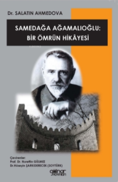 Samedağa Ağamalıoğlu: Bir Ömrün Hikayesi - Salatın Ahmedova | Yeni ve 