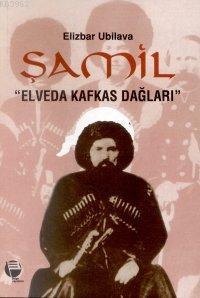 Şamil "Elveda Kafkas Dağları" - Elizbar Ubilova | Yeni ve İkinci El Uc