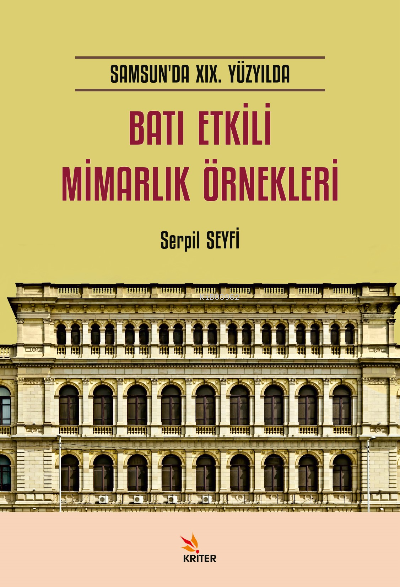 Samsun’da XIX. Yüzyılda Batı Etkili Mimarlık - Serpil Seyfi | Yeni ve 