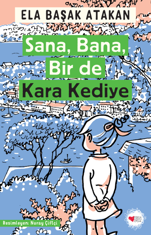 Sana, Bana, Bir de Kara Kediye - Ela Başak Atakan | Yeni ve İkinci El 