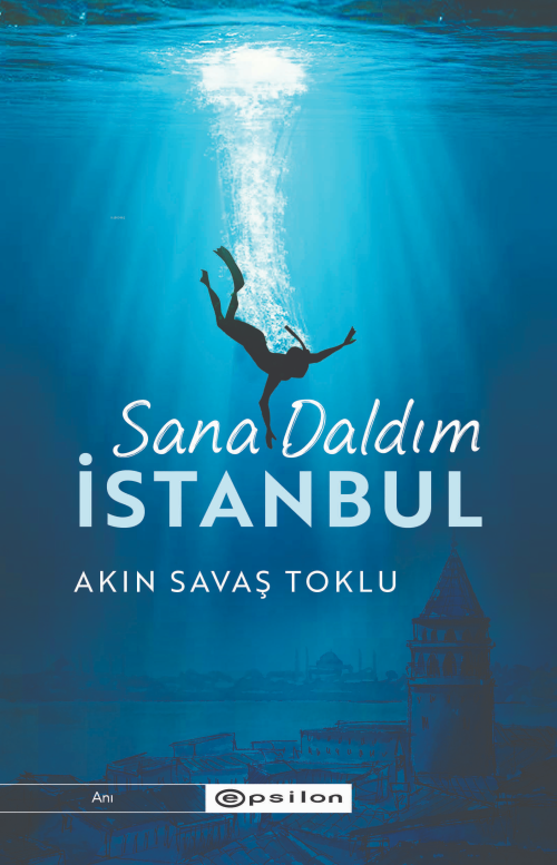 Sana Daldım İstanbul - Akın Savaş Toklu | Yeni ve İkinci El Ucuz Kitab