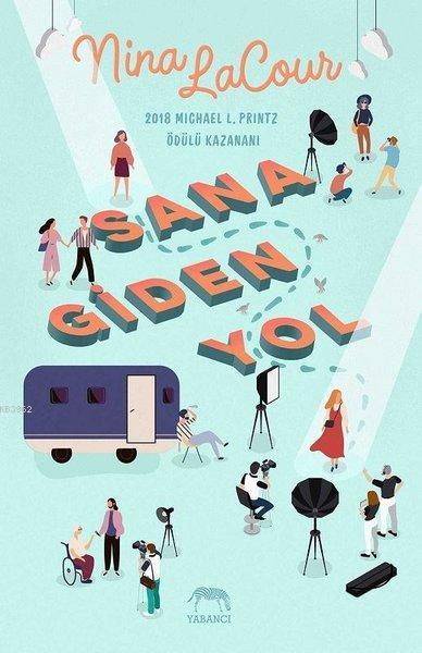 Sana Giden Yol - Nina LaCour | Yeni ve İkinci El Ucuz Kitabın Adresi