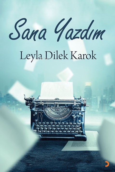 Sana Yazdım - Leyla Dilek Karok | Yeni ve İkinci El Ucuz Kitabın Adres