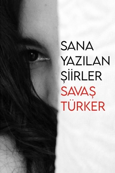 Sana Yazılan Şiirler - Savaş Türker | Yeni ve İkinci El Ucuz Kitabın A