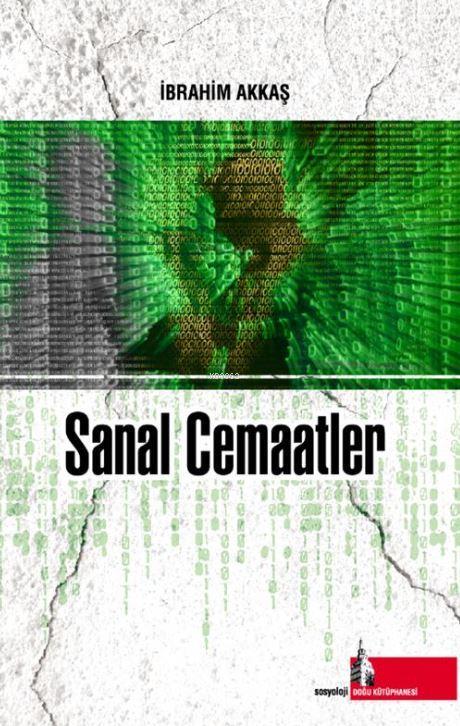 Sanal Cemaatler - İbrahim Akkaş | Yeni ve İkinci El Ucuz Kitabın Adres