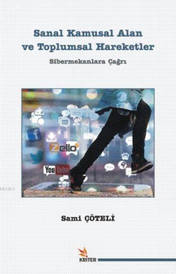 Sanal Kamusal Alan ve Toplumsal Hareketler - Sami Çöteli | Yeni ve İki