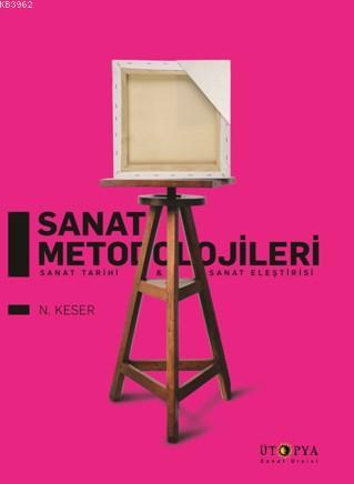 Sanat Metodolojileri - N. Keser | Yeni ve İkinci El Ucuz Kitabın Adres