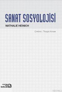 Sanat Sosyolojisi - Nathalie Heinich | Yeni ve İkinci El Ucuz Kitabın 