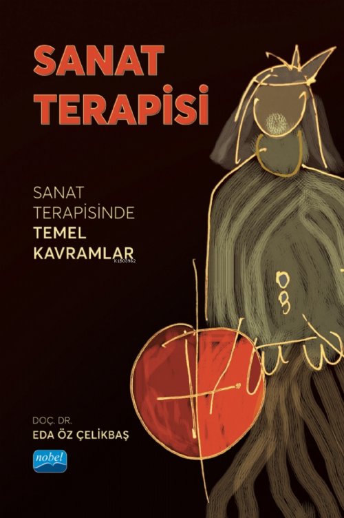 Sanat Terapisi;Sanat Terapisinde Temel Kavramlar - Eda Öz Çelikbaş | Y