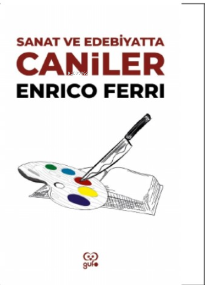 Sanat Ve Edebiyatta Caniler - Enrico Ferri | Yeni ve İkinci El Ucuz Ki