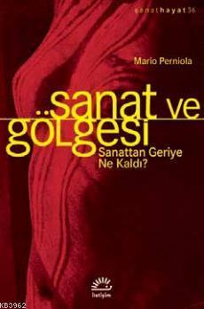 Sanat ve Gölgesi - Mario Perniola | Yeni ve İkinci El Ucuz Kitabın Adr