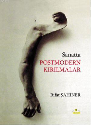 Sanatta Postmodern Kırılmalar - Rıfat Şahiner | Yeni ve İkinci El Ucuz