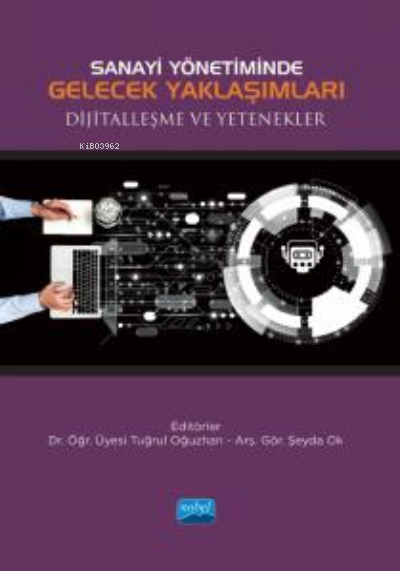 Sanayi Yönetiminde Gelecek Yaklaşımları Dijitalleşme ve Yetenekler - T