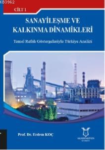 Sanayileşme ve Kalkınma Dinamikleri Cilt 1 - Prof. Dr. Erdem Koç | Yen