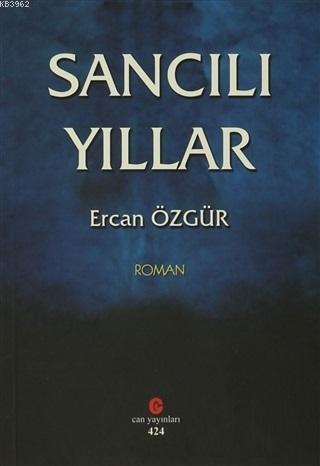 Sancılı Yıllar - Ercan Özgür | Yeni ve İkinci El Ucuz Kitabın Adresi