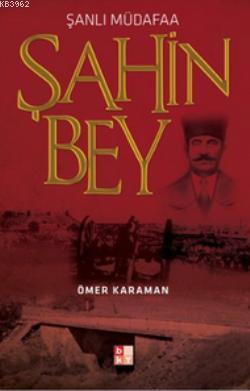 Şanlı Müdafaa Şahin Bey - Ömer Karaman | Yeni ve İkinci El Ucuz Kitabı