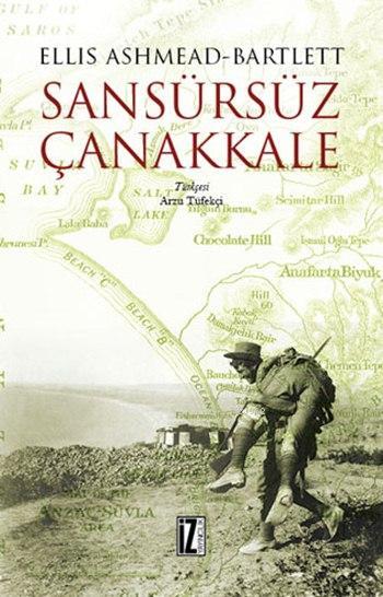 Sansürsüz Çanakkale - Ellis Ashmead Bartlett | Yeni ve İkinci El Ucuz 