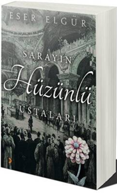 Sarayın Hüzünlü Ustaları - Eser Elgür | Yeni ve İkinci El Ucuz Kitabın