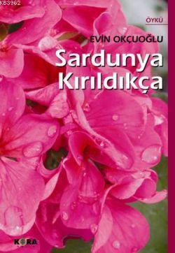 Sardunya Kırıldıkça - Evin Okçuoğlu | Yeni ve İkinci El Ucuz Kitabın A