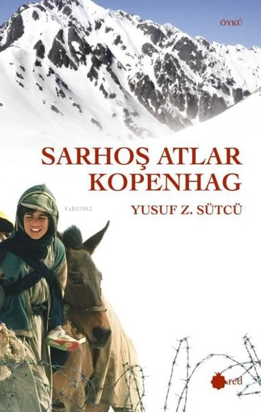 Sarhoş Atlar Kopenhag - Yusuf Z. Sütcü | Yeni ve İkinci El Ucuz Kitabı