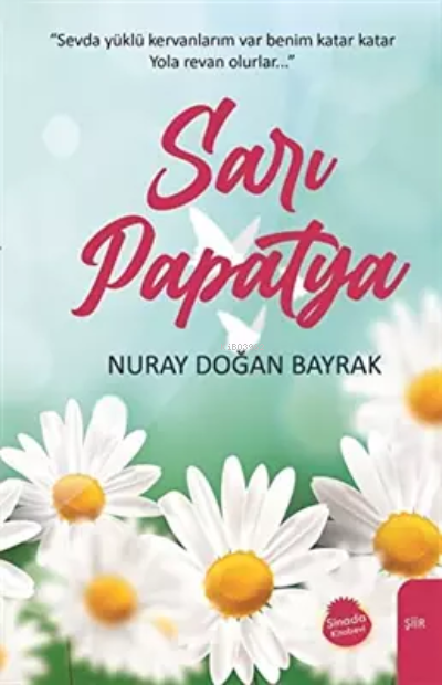 Sarı Papatya - Nuray Doğan Bayrak | Yeni ve İkinci El Ucuz Kitabın Adr