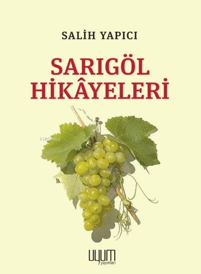 Sarıgöl Hikâyeleri - Salih Yapıcı | Yeni ve İkinci El Ucuz Kitabın Adr