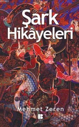 Şark Hikayeleri - Mehmet Zeren | Yeni ve İkinci El Ucuz Kitabın Adresi