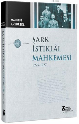 Şark İstiklal Mahkemesi - Mahmut Akyürekli- | Yeni ve İkinci El Ucuz K