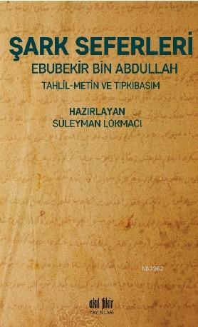 Şark Seferleri - Ebubekir Bin Abdullah | Yeni ve İkinci El Ucuz Kitabı