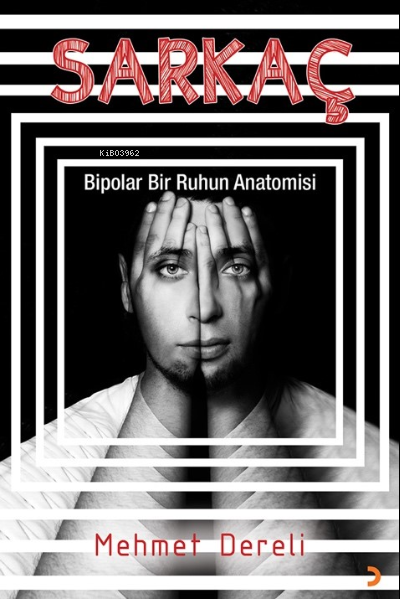 Sarkaç;Bipolar Bir Ruhun Anatomisi - Mehmet Dereli | Yeni ve İkinci El