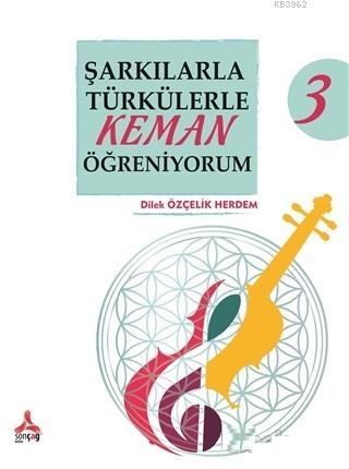 Şarkılarla Türkülerle Keman Öğreniyorum 3 - Dilek Özçelik Herdem | Yen