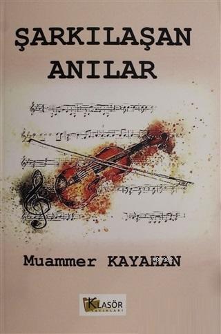 Şarkılaşan Anılar - Muammer Kayahan | Yeni ve İkinci El Ucuz Kitabın A