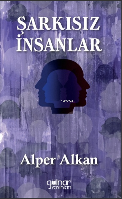 Şarkısız İnsanlar - Alper Alkan | Yeni ve İkinci El Ucuz Kitabın Adres