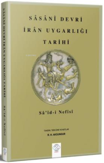 Sâsânî Devri İran Uygarlığı Tarihi - Sa'îd-i Nefîsî | Yeni ve İkinci E