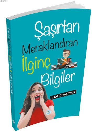 Şaşırtan Meraklandıran İlginç Bilgiler - İnanç Yaşayan | Yeni ve İkinc