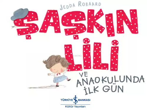 Şaşkın Lili ve Anaokulunda İlk Gün - Jedda Robaard | Yeni ve İkinci El