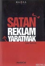 Satan Reklam Yaratmak - Luke Sullivan | Yeni ve İkinci El Ucuz Kitabın