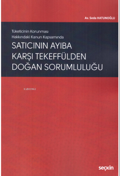 Satıcının Ayıba Karşı Tekeffülden Doğan Sorumluluğu - Seda Hatunoğlu |