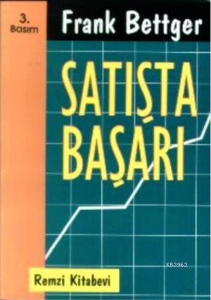 Satışta Başarı - Frank Bettger | Yeni ve İkinci El Ucuz Kitabın Adresi