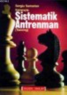 Satrançta Sistematik Antreman - Sergiu Samarian | Yeni ve İkinci El Uc