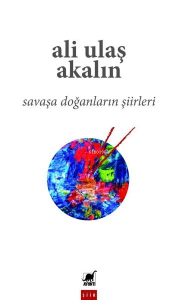 Savaşa Doğanların Şiirleri - Ali Ulaş Akalın | Yeni ve İkinci El Ucuz 